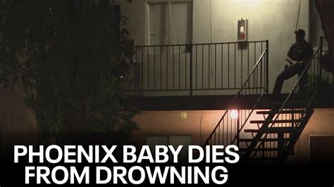 phoenix infant drowns in home bathtub investigation underway youtube