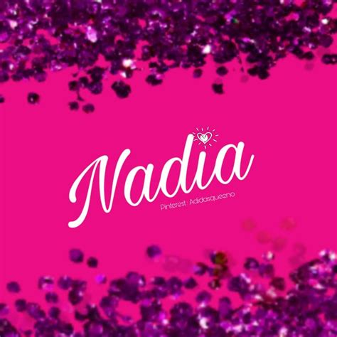 Pinterest Adidasqueeno 💚 Name Wallpaper Sister Love Quotes Nadia Name