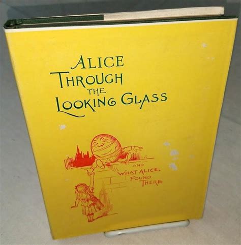 Alice Through The Looking Glass And What Alice Found There By Carroll Lewis Illustrated By
