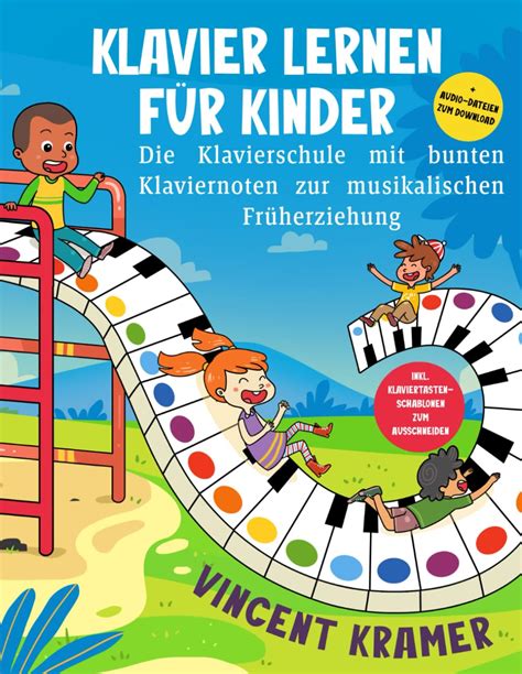 Klavier Lernen Für Kinder Die Klavierschule Mit Bunten Klaviernoten Zur Musikalischen