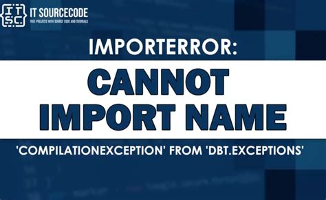Importerror Cannot Import Name Compilationexception From Dbt