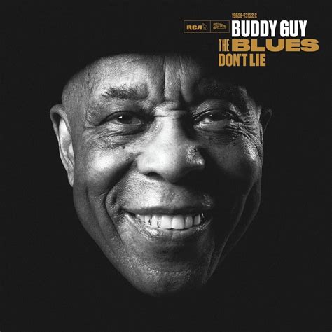 Buddy Guy The Blues Dont Lie 2022 Hi Res Hd Music Music Lovers
