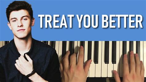 How To Play Shawn Mendes Treat You Better Piano Tutorial Lesson