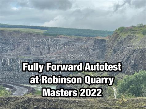 Fully Forward Autotest At Robinson Quarry Masters 2022