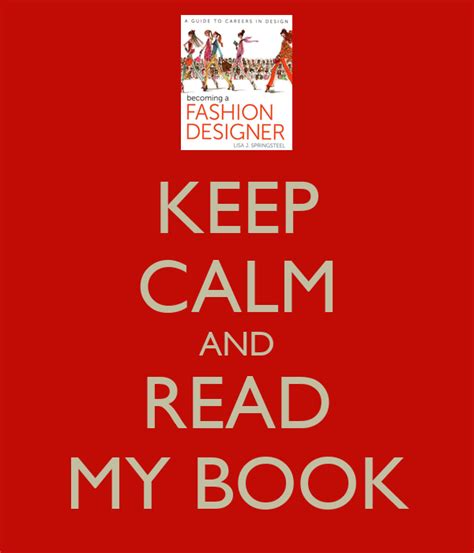 Keep Calm And Read My Book Poster Lisa Springsteel Keep Calm O Matic
