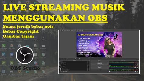 Tutorial Live Streaming Youtube Dengan OBS Studio Streaming Musik Live Streaming OBS