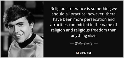 Walter Koenig Quote Religious Tolerance Is Something We Should All
