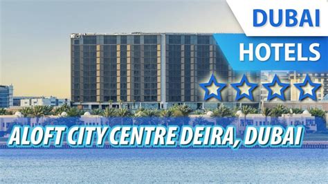 Aloft City Centre Deira Dubai 4 ⭐⭐⭐⭐ Review Hotel In