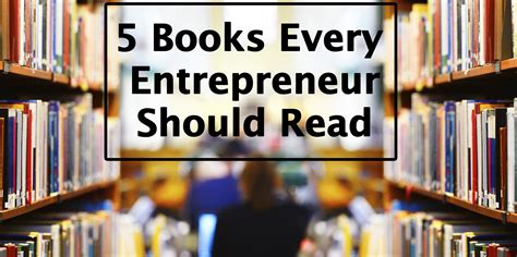 5 Books Every Entrepreneur Needs To Read Smart Circle