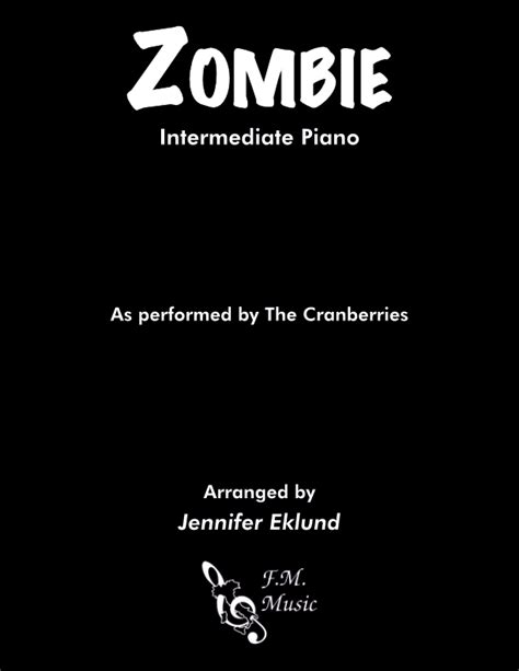 Zombie Intermediate Piano By The Cranberries Fm Sheet Music Pop