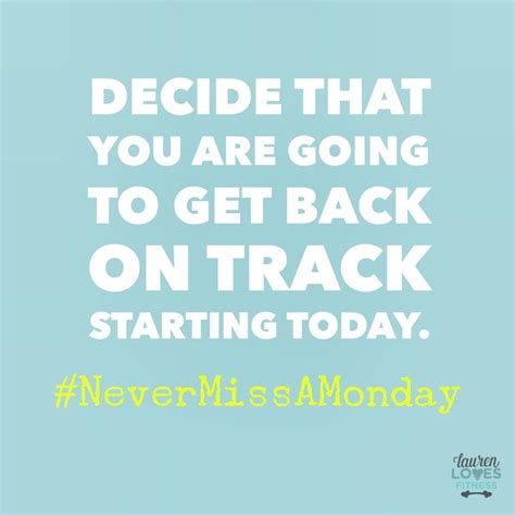 Never Miss A Monday Healthy Motivation Never Miss A Monday Motivation
