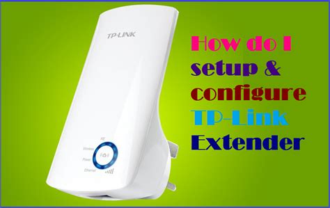 How Do I Setup And Configure Tp Link Extender Tp Link Setup Wifi Network