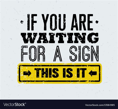 If You Are Waiting For A Sign This Is It Creative Vector Image