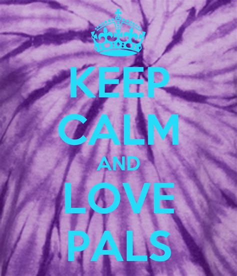 Keep Calm And Love Pals Poster Sydney Keep Calm O Matic