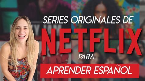 Best Spanish Series On Netflix Practice Spanish Watching Series