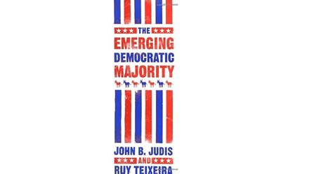 The Emerging Democratic Majority By John B Judis
