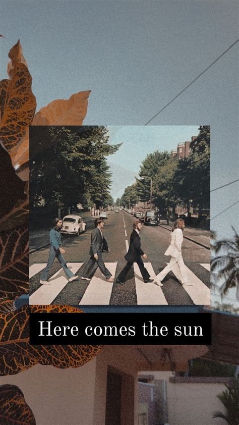 Here Comes The Sun The Beatles Aesthetic In 2021 Beatles Wallpaper
