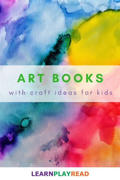 Art Picture Books With Craft Ideas For Kids Including Process Art