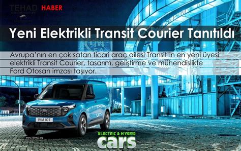 Elektrikli Yeni Courier İstanbulda Tanıtıldı Tehadtehad