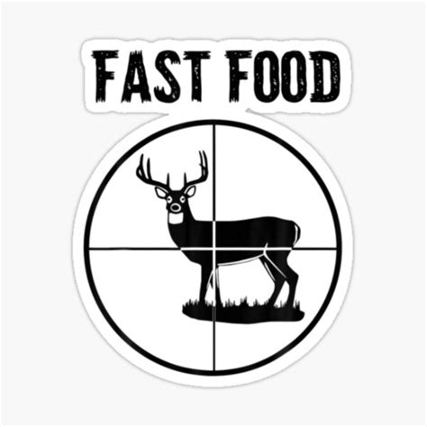 Fast Food Funny Deer Hunting T For Hunters Sticker For Sale By Cat