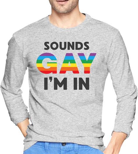 sounds gay i m in long sleeve shirts fashionable t shirt for man s clothing