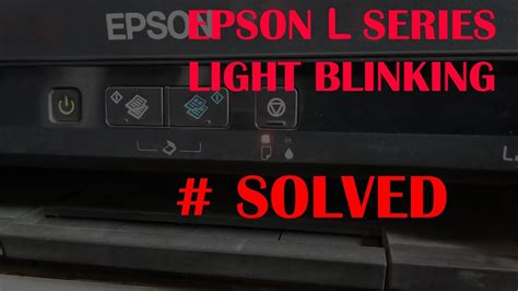 Epson Light Error Solved Epson All L Series Printer Light Blinking