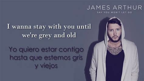 James Arthur Say You Wont Let Go Lyrics En EspaÑol Youtube