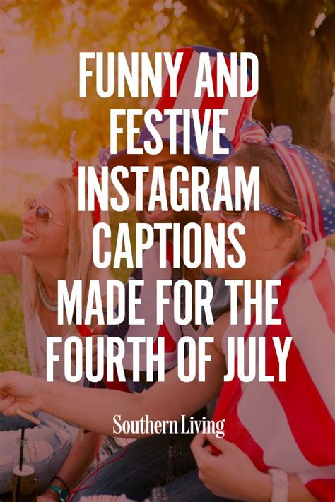 Funny And Festive Instagram Captions Made For The Fourth Of July July Quotes Fourth Of
