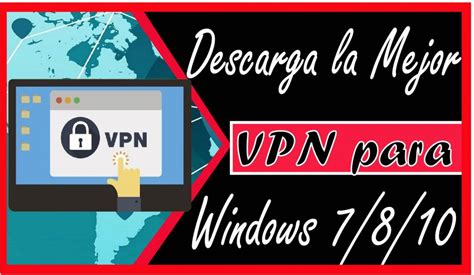 Descarga La Mejor Vpn Para Windows 7810 2021 Pc Rands Solution