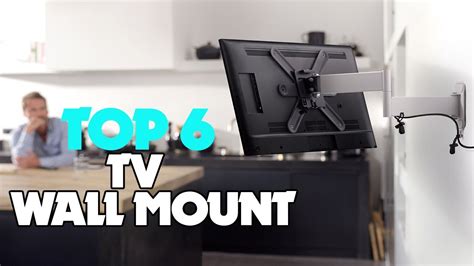 Top 6 Best Tv Wall Mounts 2022 From Flush Mount To Full Motion