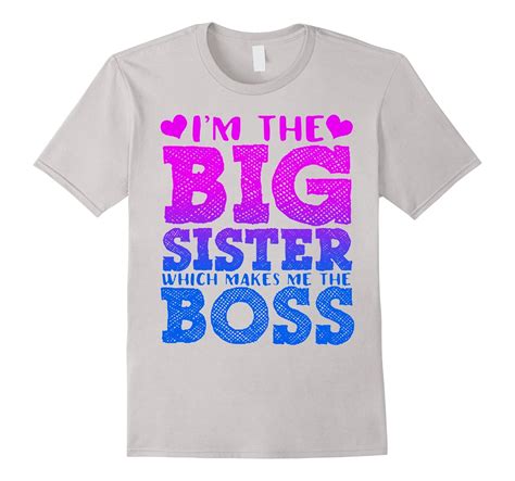Im The Big Sister Which Makes Me The Boss T Shirt Rt Rateeshirt