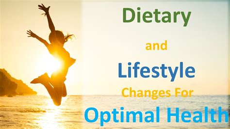 The Dietary And Lifestyle Changes Necessary For Optimal Health Youtube