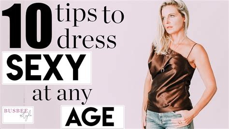 10 tips to look sexy at any age youtube