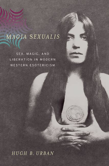 Magia Sexualis By Hugh B Urban Hardcover University Of California