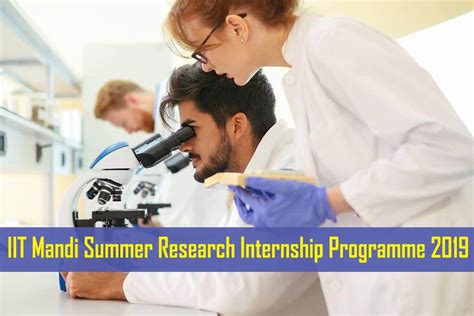 Iit Mandi Summer Research Internship Programme 2019 Biotech Times