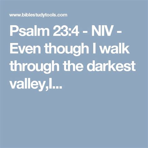 Psalm 23 4 Niv Even Though I Walk Through The Darkest Valley I Psalms Psalm 23 Psalm 23 4