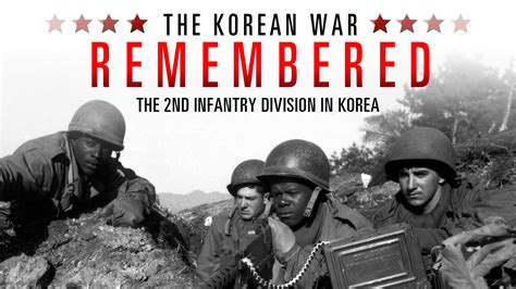 The 2nd Infantry Division In Korea The Korean War Remembered Episode