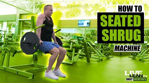 How To Do A Machine Seated Shrug Exercise Demonstration Video And