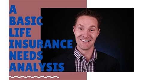 Learn about the different types of life insurance coverage to help you narrow your policy options. My Life Insurance Needs Analysis - YouTube