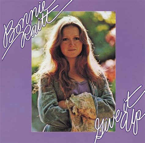 Listen to both tracks on whosampled, the ultimate database of sampled music, cover songs and remixes. Give It Up - Bonnie Raitt | Songs, Reviews, Credits | AllMusic