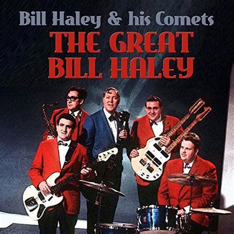 Jp The Great Bill Haley ビル・ヘイリーと彼のコメッツ デジタルミュージック
