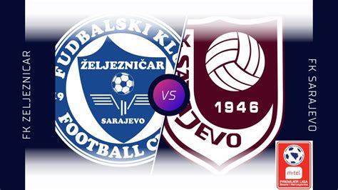 FK ZELJEZNICAR FK SARAJEVO 26 08 22 NAJAVA BIH PREMIJER LIGA YouTube