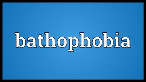 Bathophobia Meaning Youtube