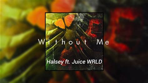 Halsey Ft Juice Wrld Without Me Lyrics Youtube