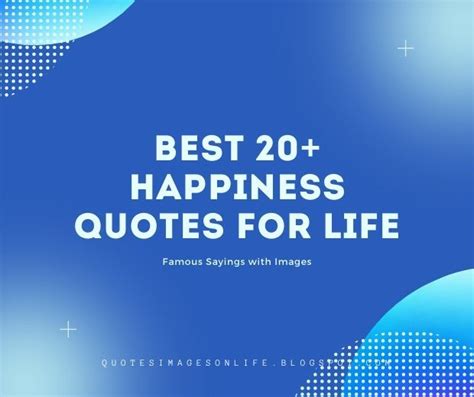 Best 20 Happiness Quotes For Life Famous Sayings Images I Am Happy