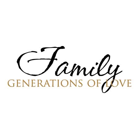 Family Generations of Love Wall Quotes™ Decal | Generations quotes, Family quotes, Past quotes