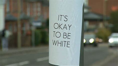Basingstoke Its Okay To Be White Posters Spark Investigation Bbc News