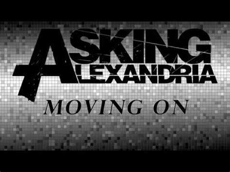 Slowly but surely on the fasttrack to falling into his grave. Asking Alexandria Moving On -- Tradução Acoustic - YouTube