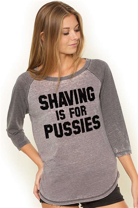 Shaving Is For Pussies Funny Graphic Novelty Womens Raglan T Shirt