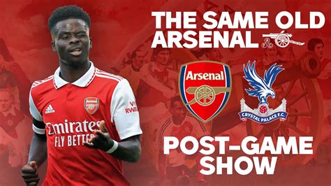 Arsenal V Crystal Palace Post Game Show Youtube